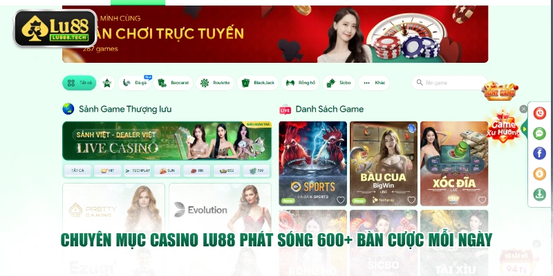 Chuyên mục Casino LU88 phát sóng 600+ bàn cược mỗi ngày