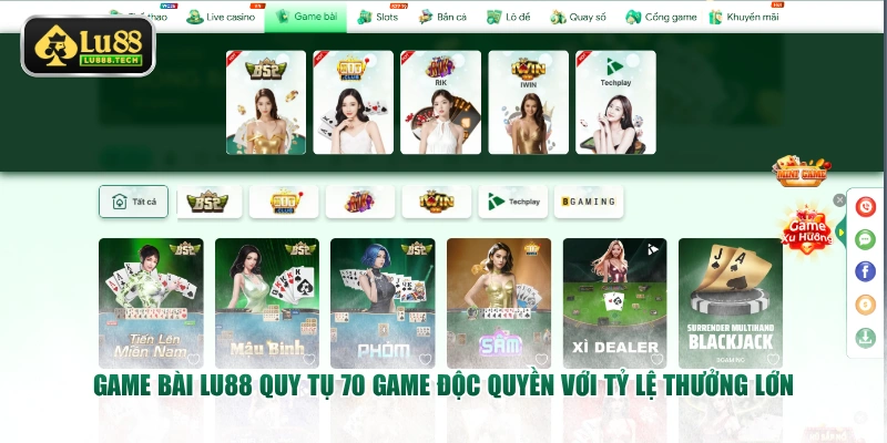 Game bài LU88 quy tụ 70 game độc quyền với tỷ lệ thưởng lớn