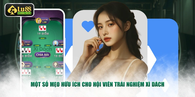 Một số mẹo hữu ích cho hội viên trải nghiệm Xì Dách