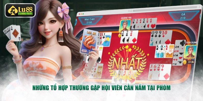 Những tổ hợp thường gặp hội viên cần nắm tại Phỏm
