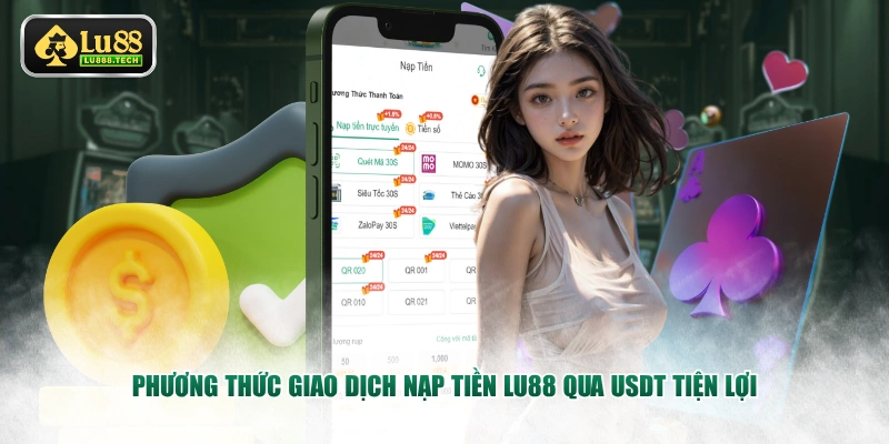 Phương thức giao dịch nạp tiền LU88 qua USDT tiện lợi