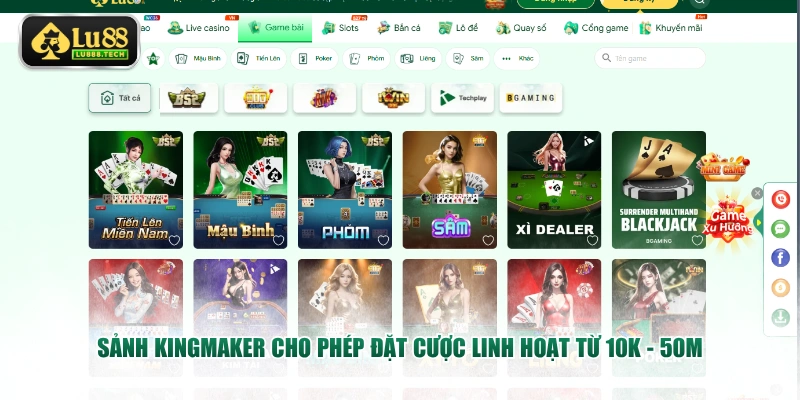 Sảnh Kingmaker cho phép đặt cược linh hoạt từ 10K - 50M