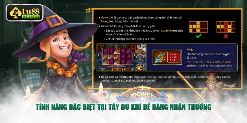 Tính năng đặc biệt tại Tây Du Khí dễ dàng nhận thưởng